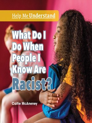 cover image of What Do I Do When People I Know Are Racist?